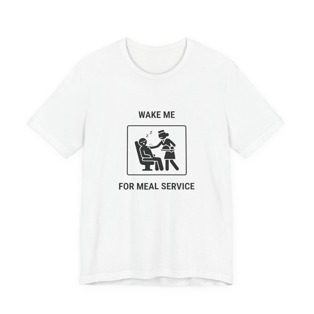 Wake Me for Meal Service - Funny Travel T-Shirt - view 1