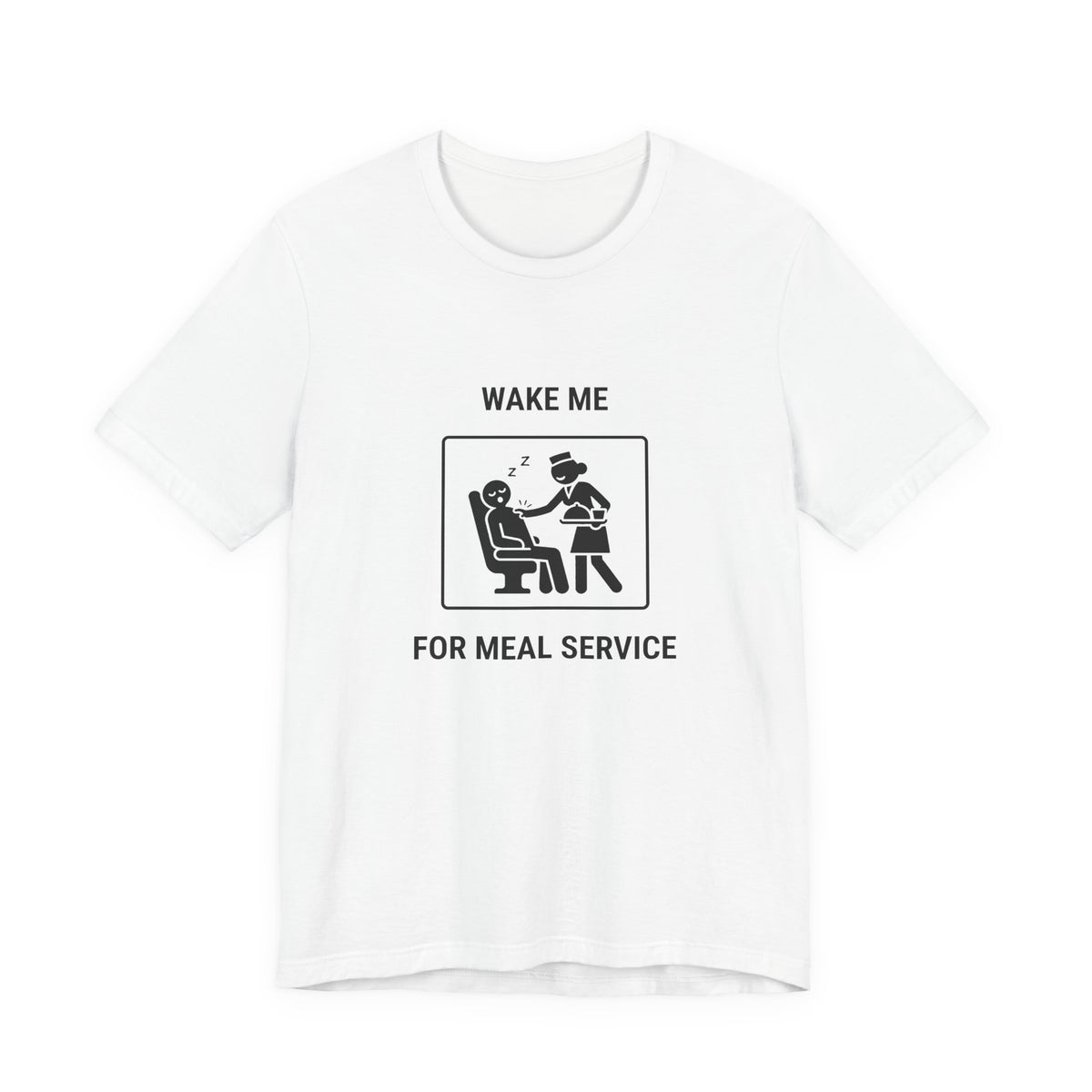 Wake Me for Meal Service - Funny Travel T-Shirt - view 1