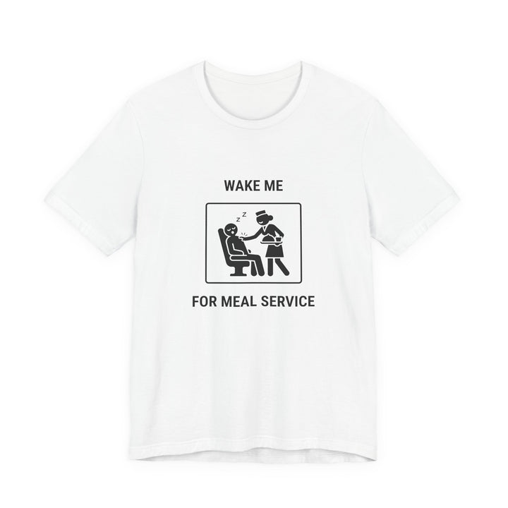 Wake Me for Meal Service - Funny Travel T-Shirt - view 1