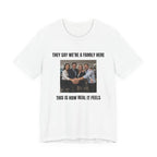 They Say We’re a Family Here - Funny Office T-Shirt - view 1