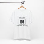 Have a Seat I Know We’ll Get Along - Funny Travel T-Shirt - view 4