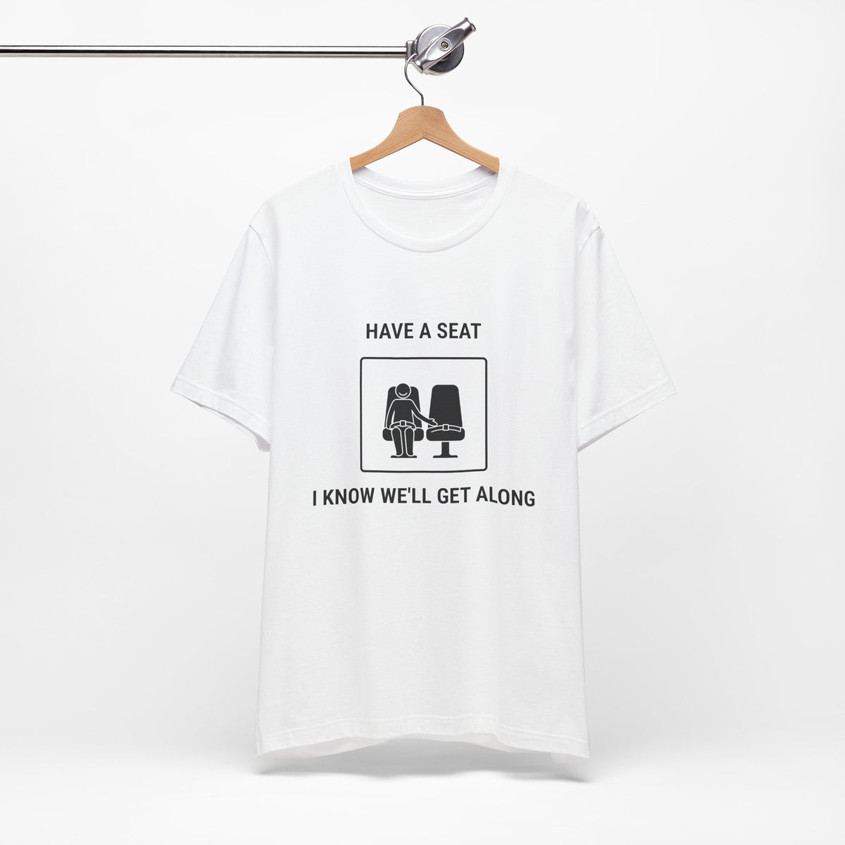 Have a Seat I Know We’ll Get Along - Funny Travel T-Shirt - view 4