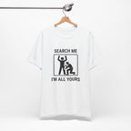Search Me I’m All Yours - Funny Security T-Shirt - view 4