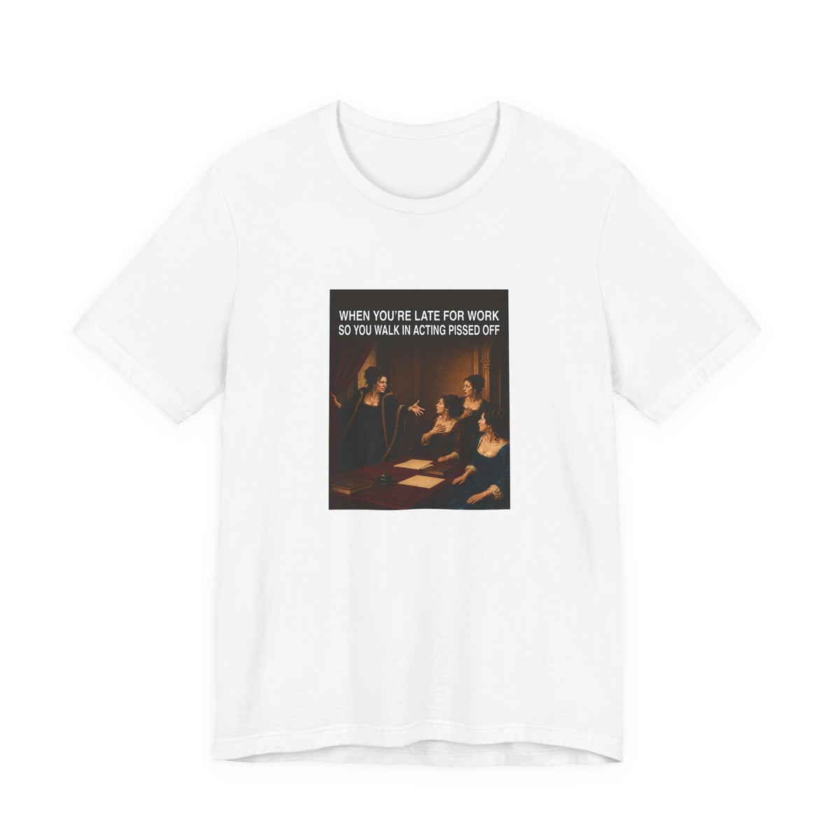 When You’re Late to Work - Funny T-Shirt (Female Character) - view 1
