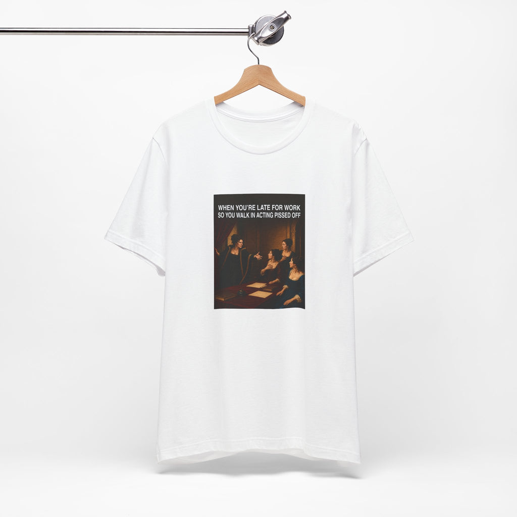 When You’re Late to Work - Funny T-Shirt (Female Character) - view 3